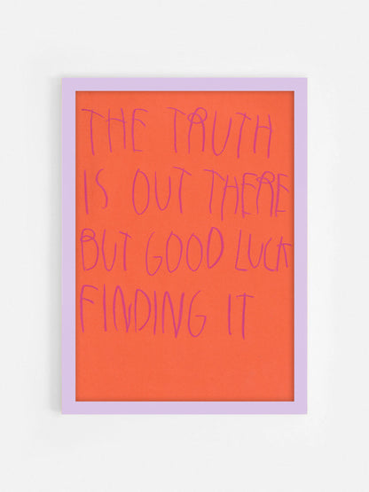The Truth Is Out There, But Good Luck Finding It