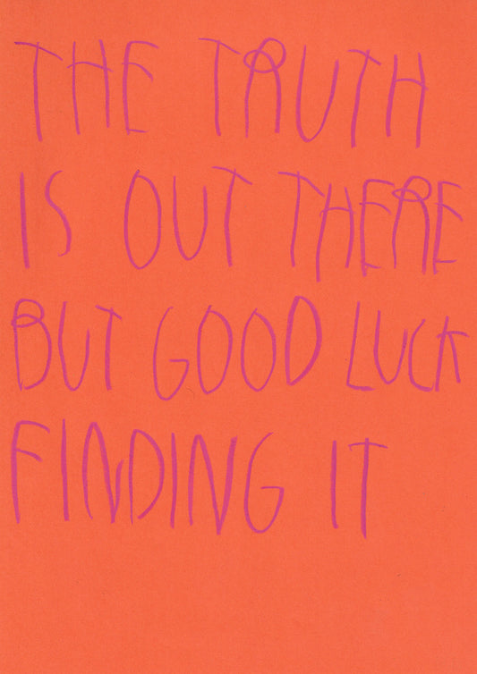 The Truth Is Out There, But Good Luck Finding It