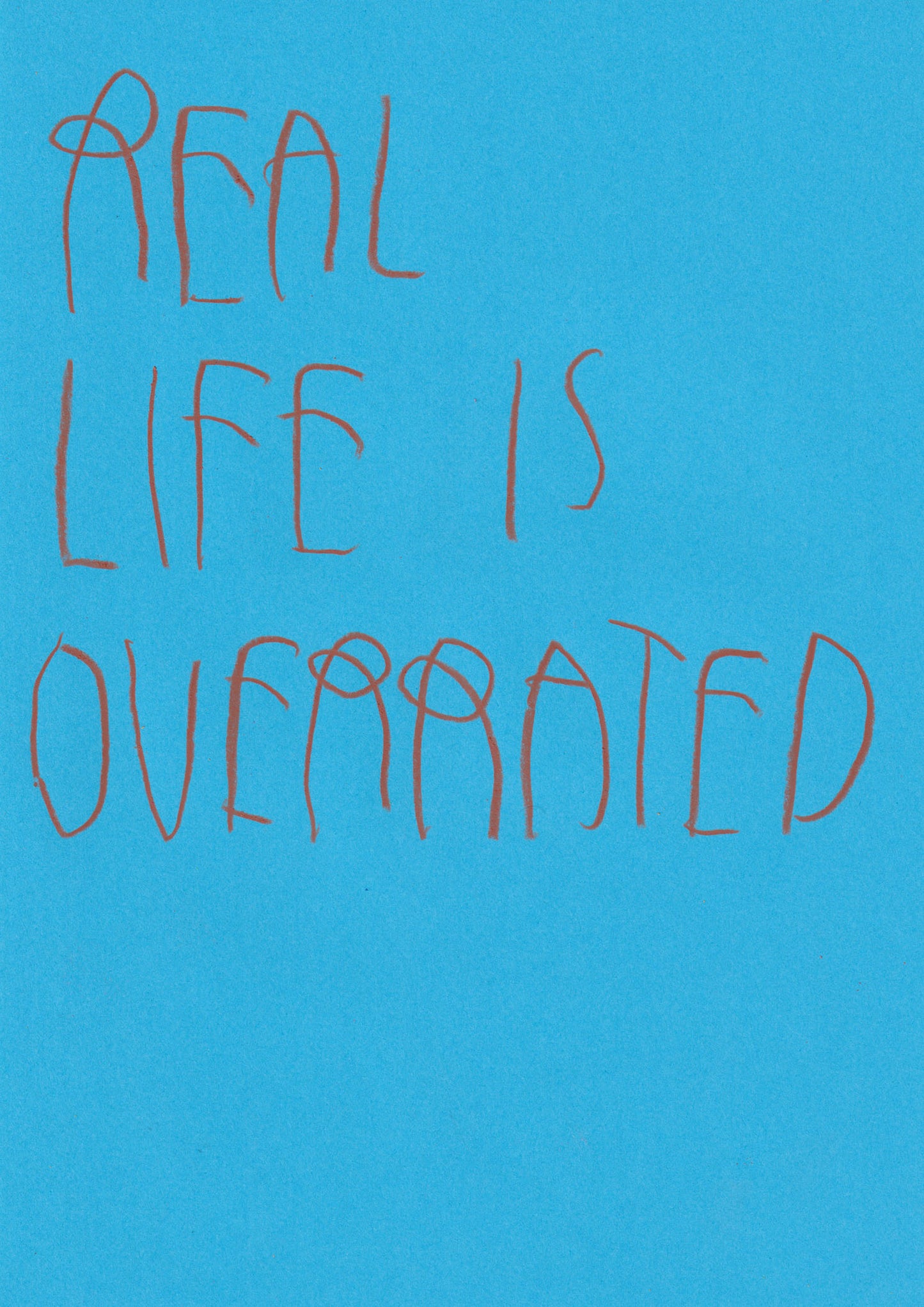 Real Life Is Overrated