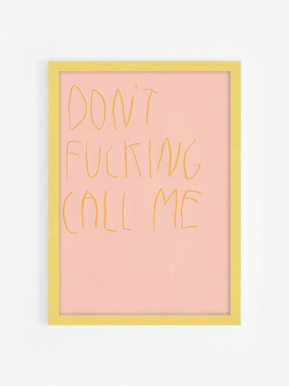 Don’t Fucking Call Me