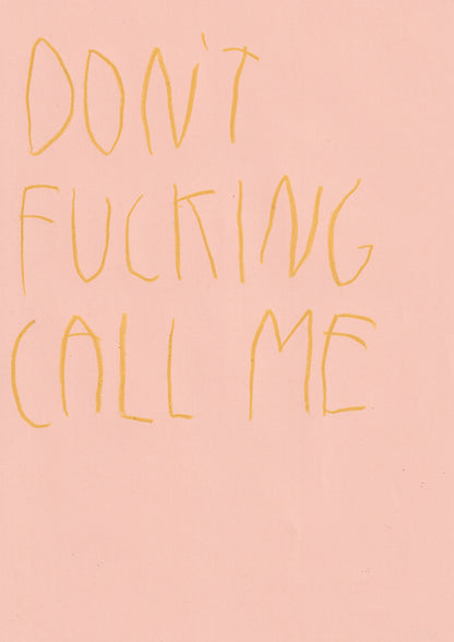 Don’t Fucking Call Me