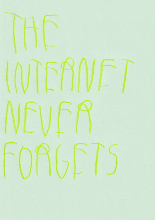 The Internet Never Forget