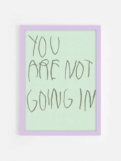 You Are Not Going In