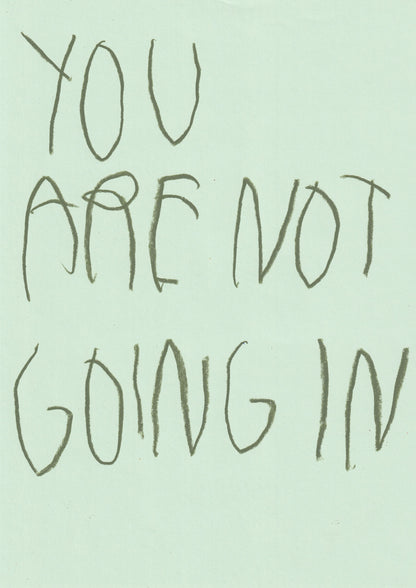 You Are Not Going In