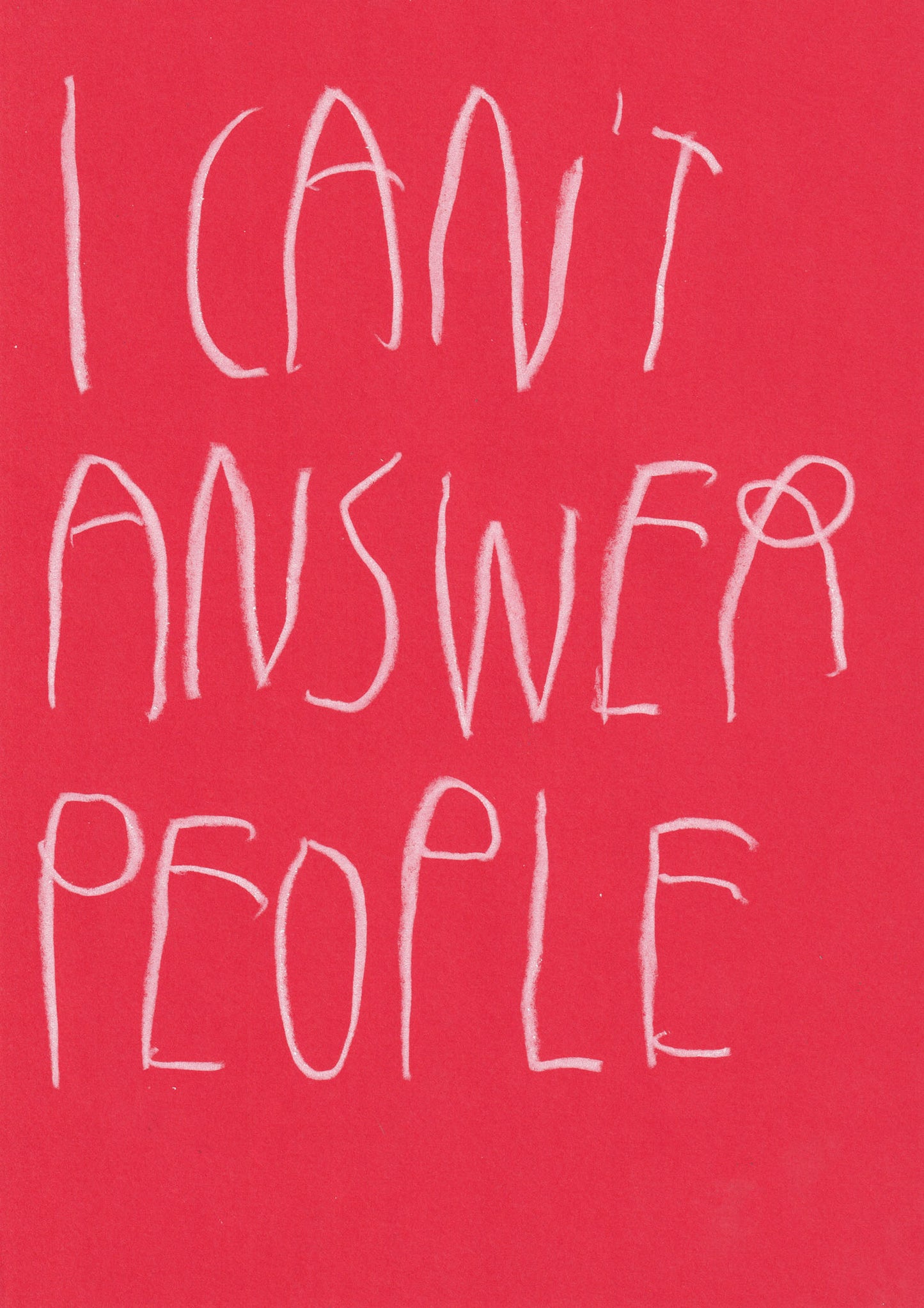 I Can’t Answer People