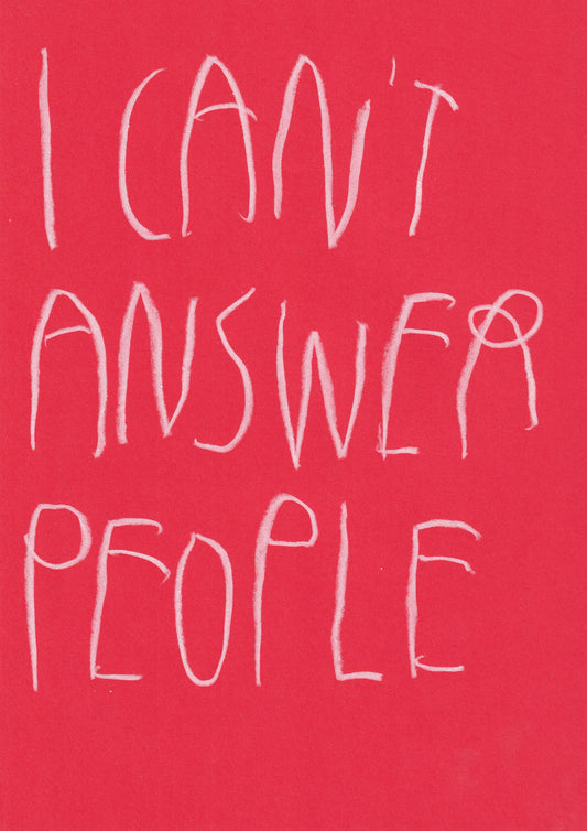 I Can’t Answer People
