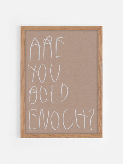 Are You Bold Enough?
