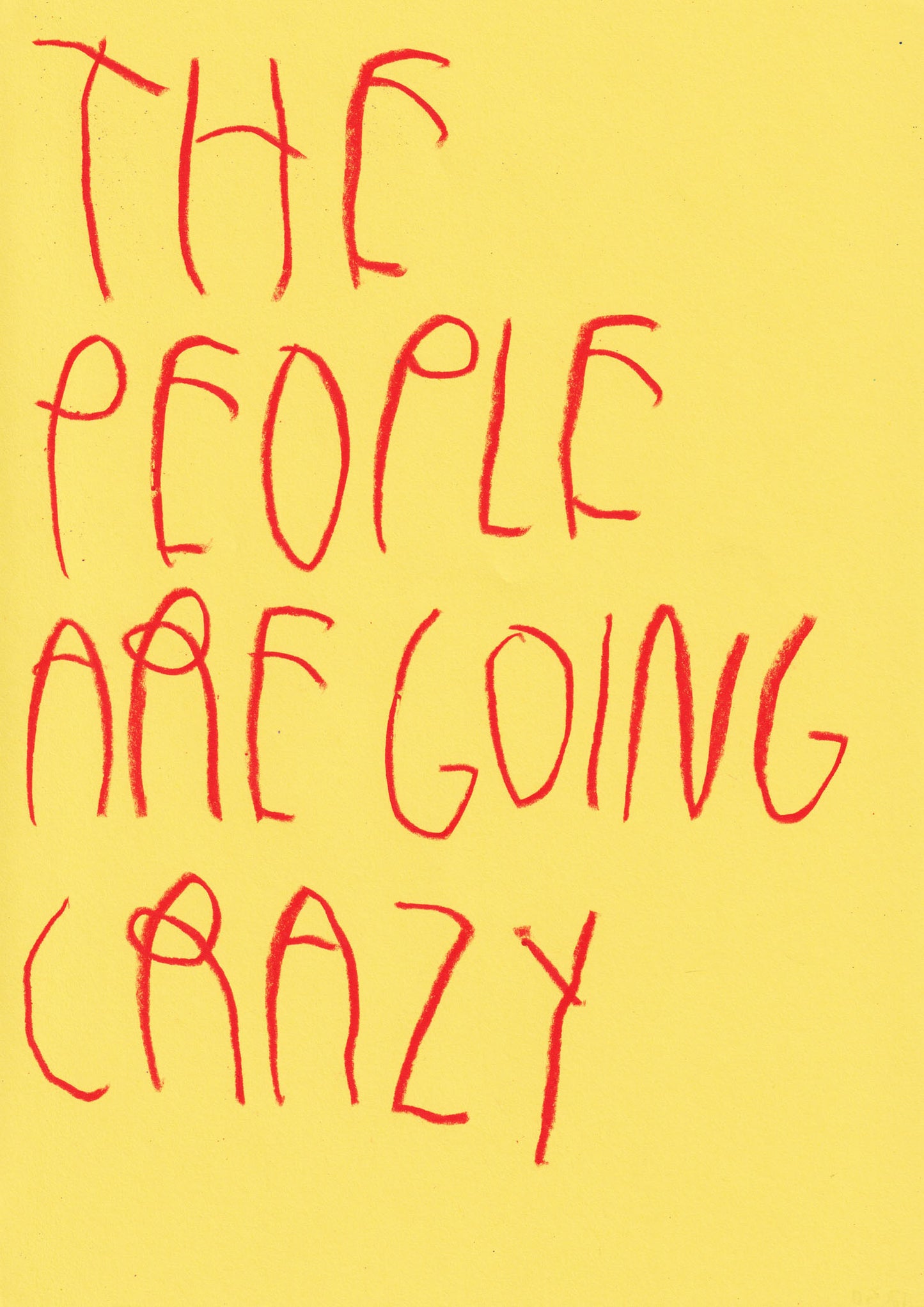The People Are Going Crazy