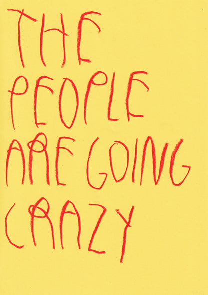 The People Are Going Crazy