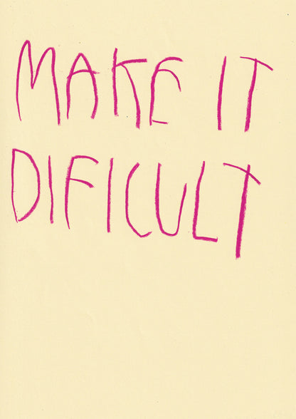 Make It Difficult