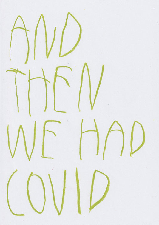 And Then We Had Covid