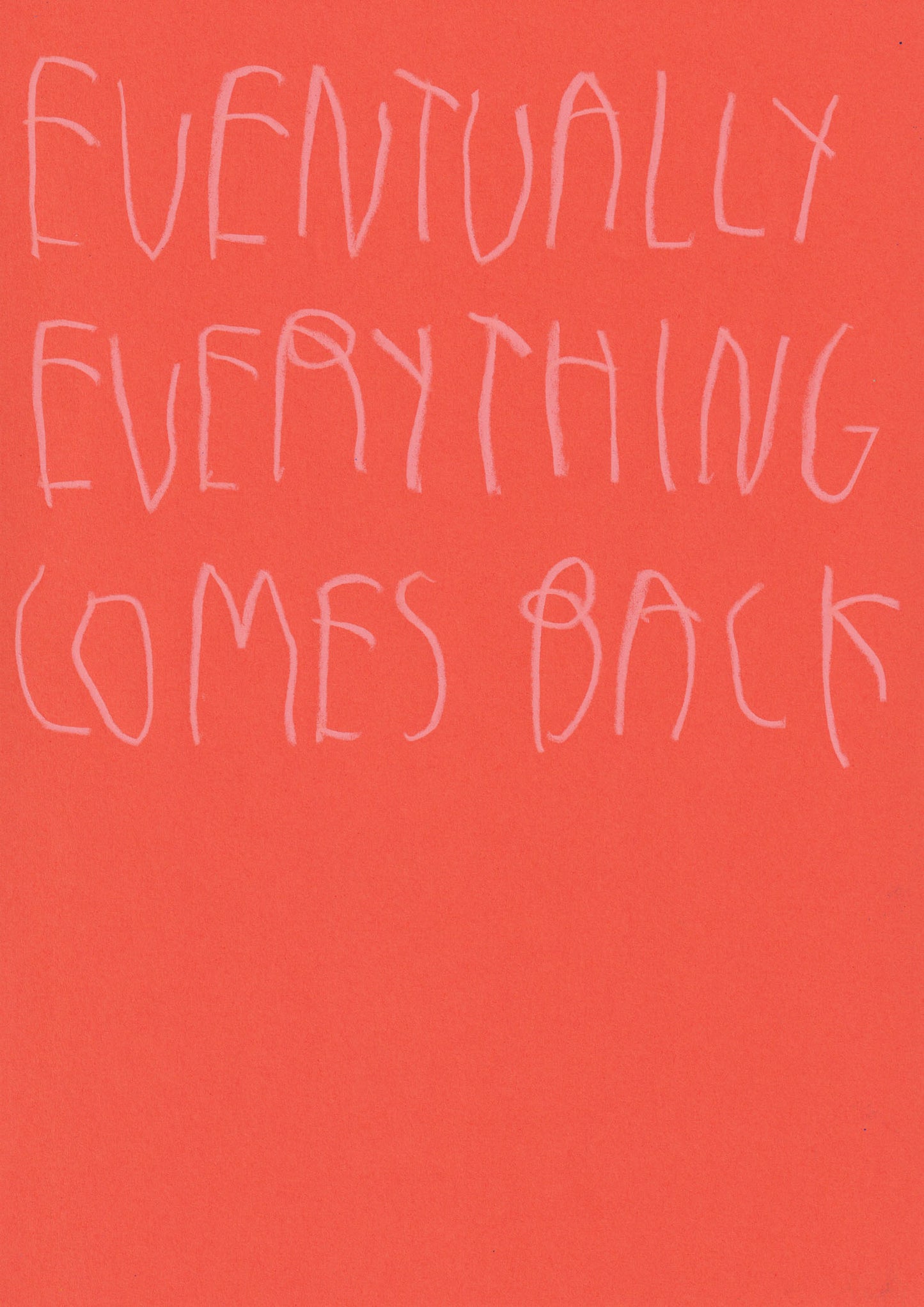 Eventually, Everything Comes Back
