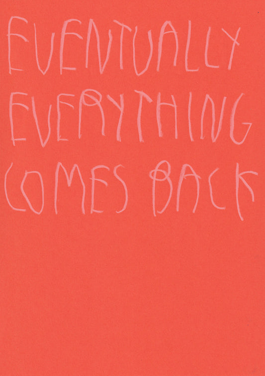 Eventually, Everything Comes Back