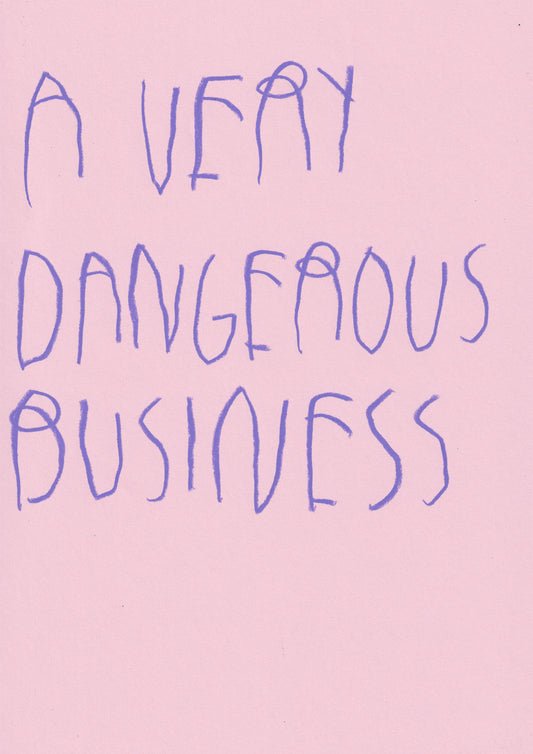 A Very Dangerous Business