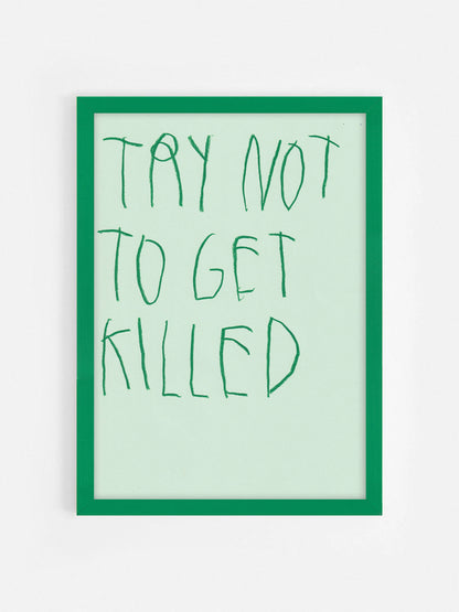 Try Not To Get Killed