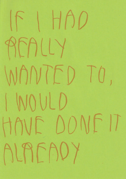 If I Had Really Wanted To, I Would Have Done It