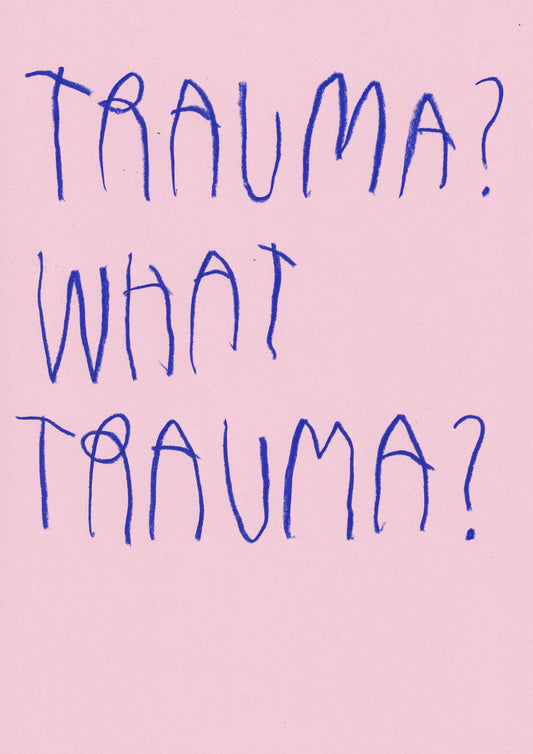 Trauma? What Trauma?