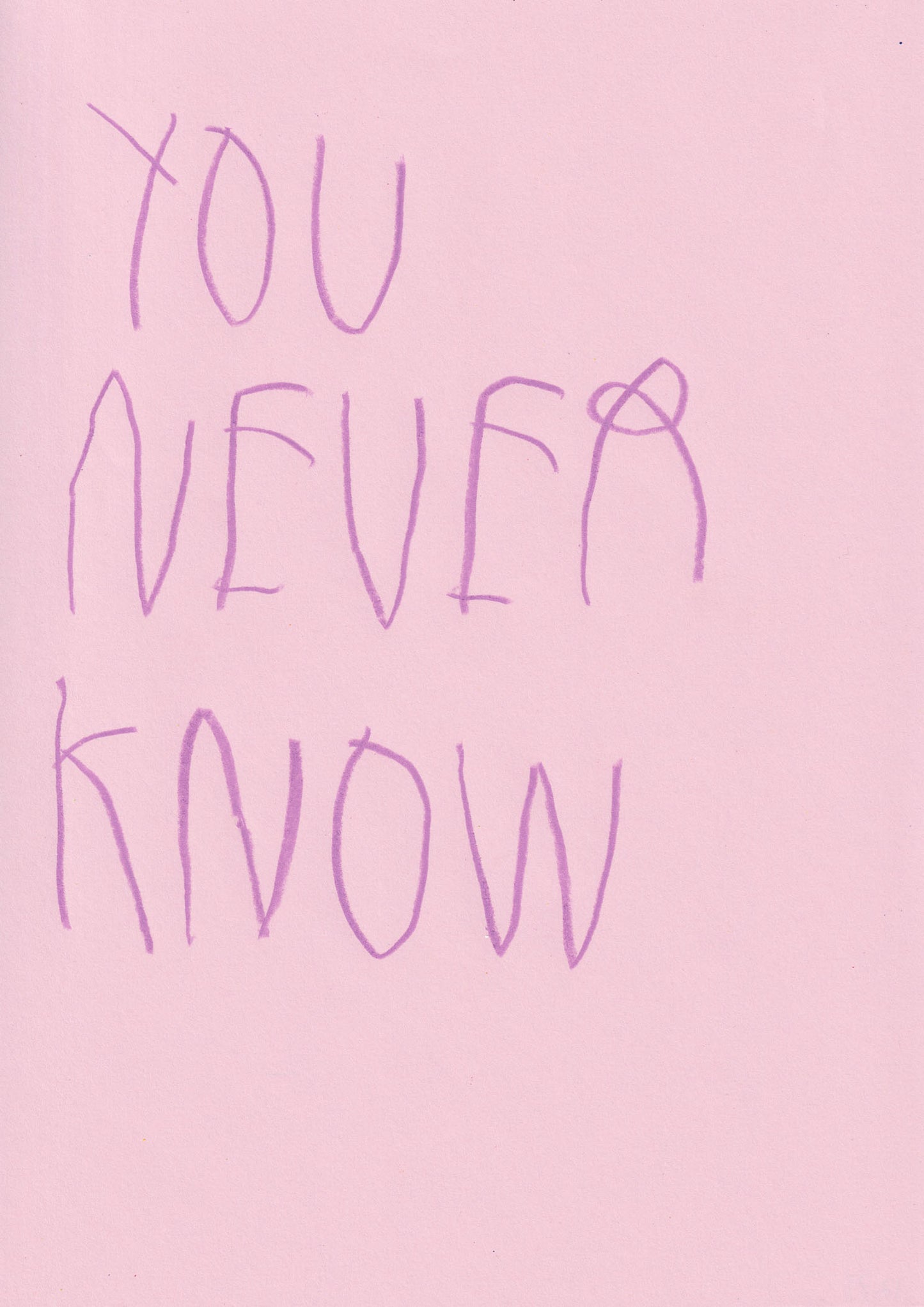 You Never Know