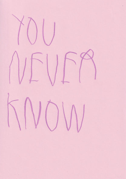 You Never Know