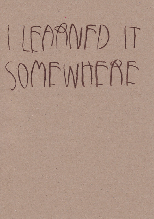 I Learned It Somewhere