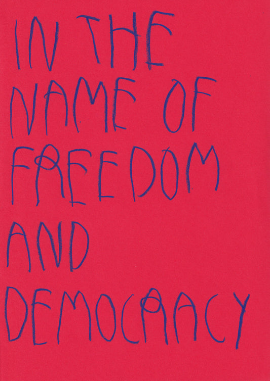 In The Name Of Freedom And Democracy