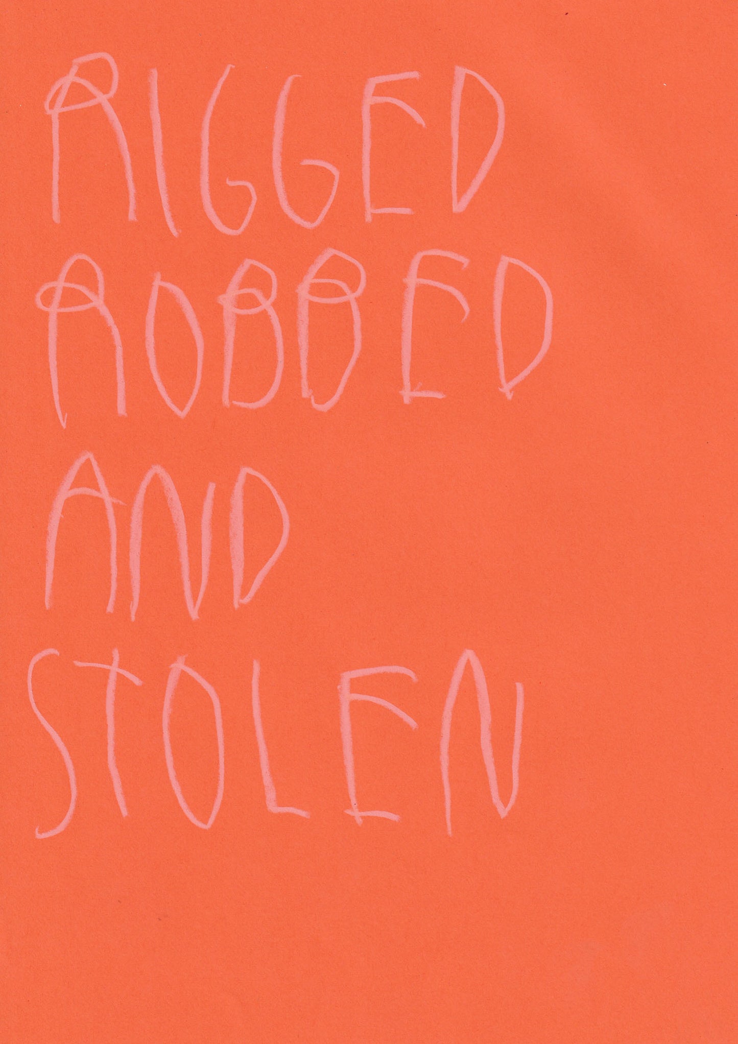 Rigged Robbed And Stolen