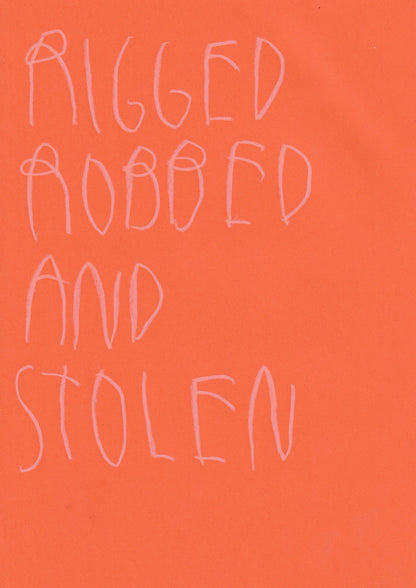 Rigged Robbed And Stolen