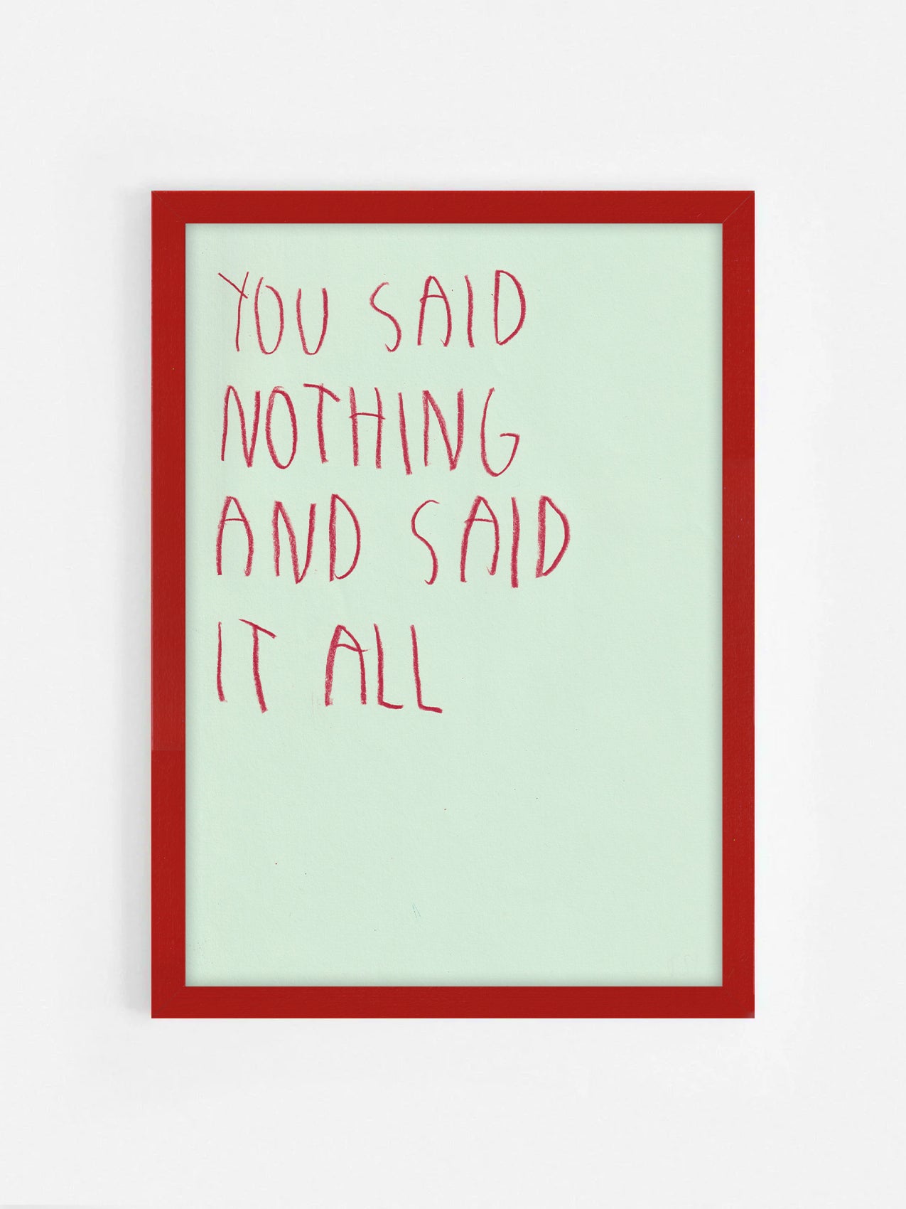 You Said Nothing And You Said It All