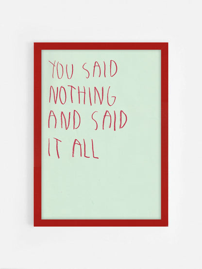 You Said Nothing And You Said It All