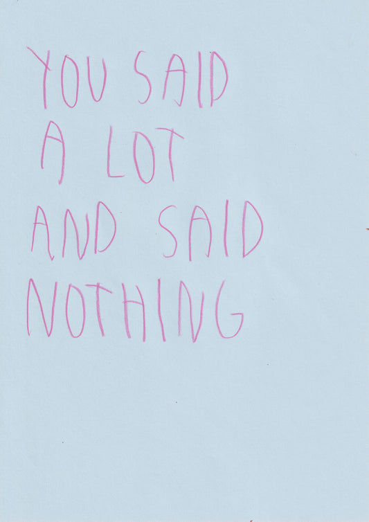 You Said A Lot And Said Nothing