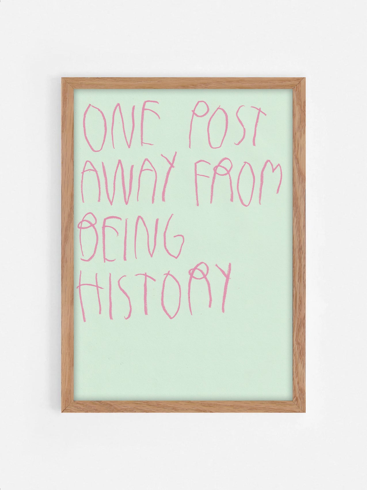 One Post Away From Being History