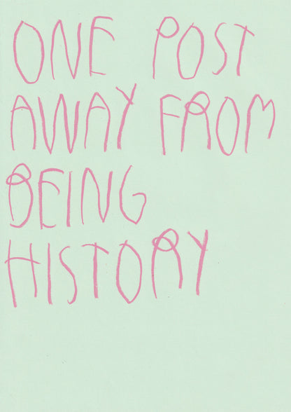 One Post Away From Being History