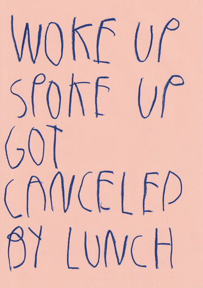 Woke Up, Spoke Up, Got Canceled By Lunch
