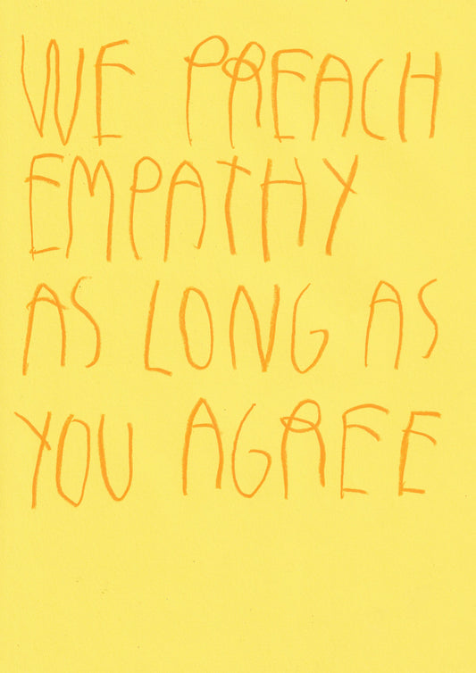 We Preach Empathy, As Long As You Agree