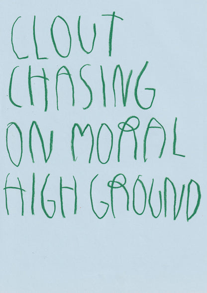 Clout Chasing On Moral High Ground