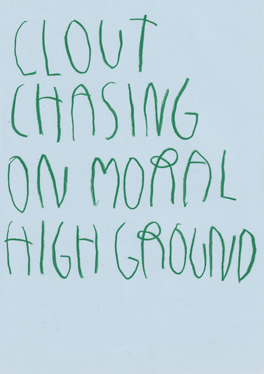 Clout Chasing On Moral High Ground