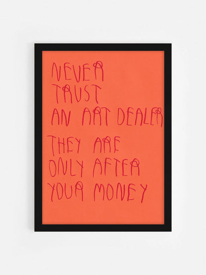 Never Trust An Art Dealer… They Just Want Your