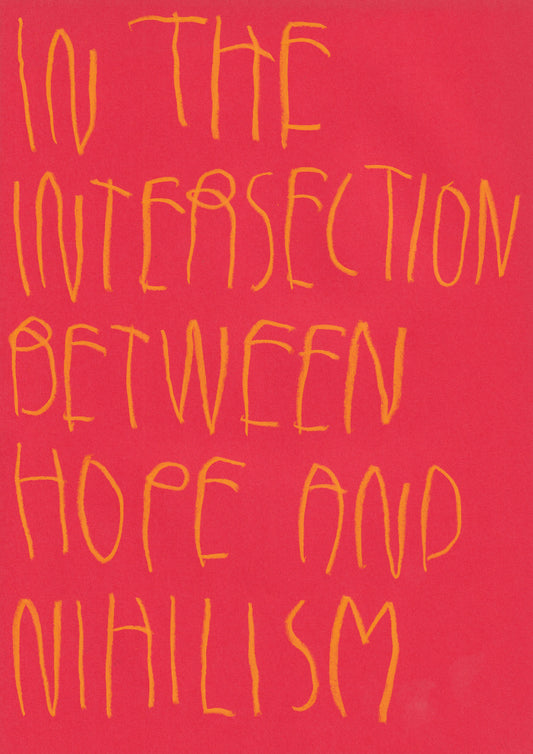 In The Intersection Between Hope And Nihilism