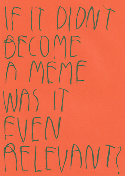 If It Didn’t Become A Meme, Was It Even Relevant?