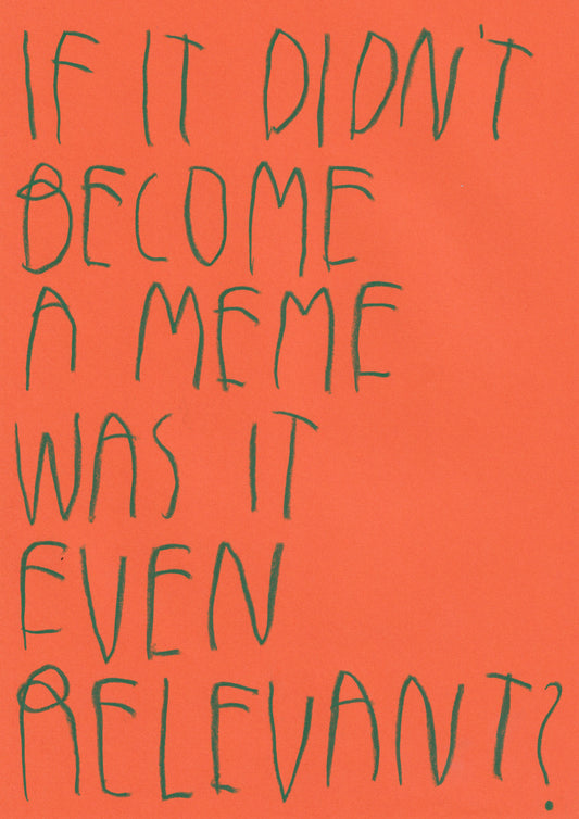 If It Didn’t Become A Meme, Was It Even Relevant?