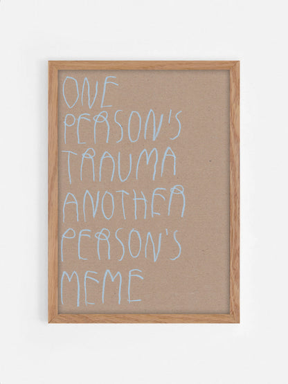 One Person’s Trauma, Another Person’s Meme