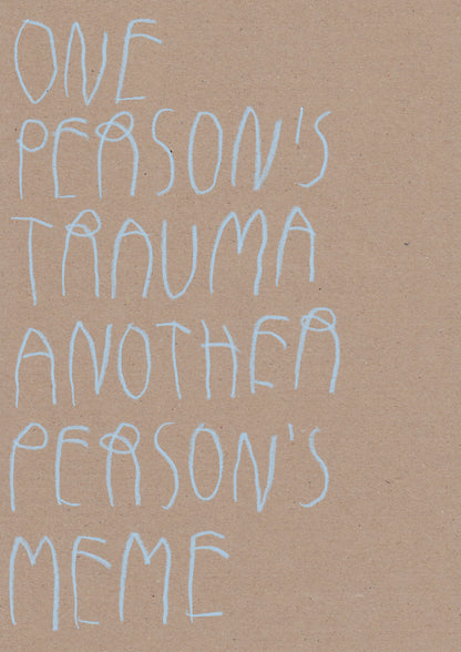 One Person’s Trauma, Another Person’s Meme