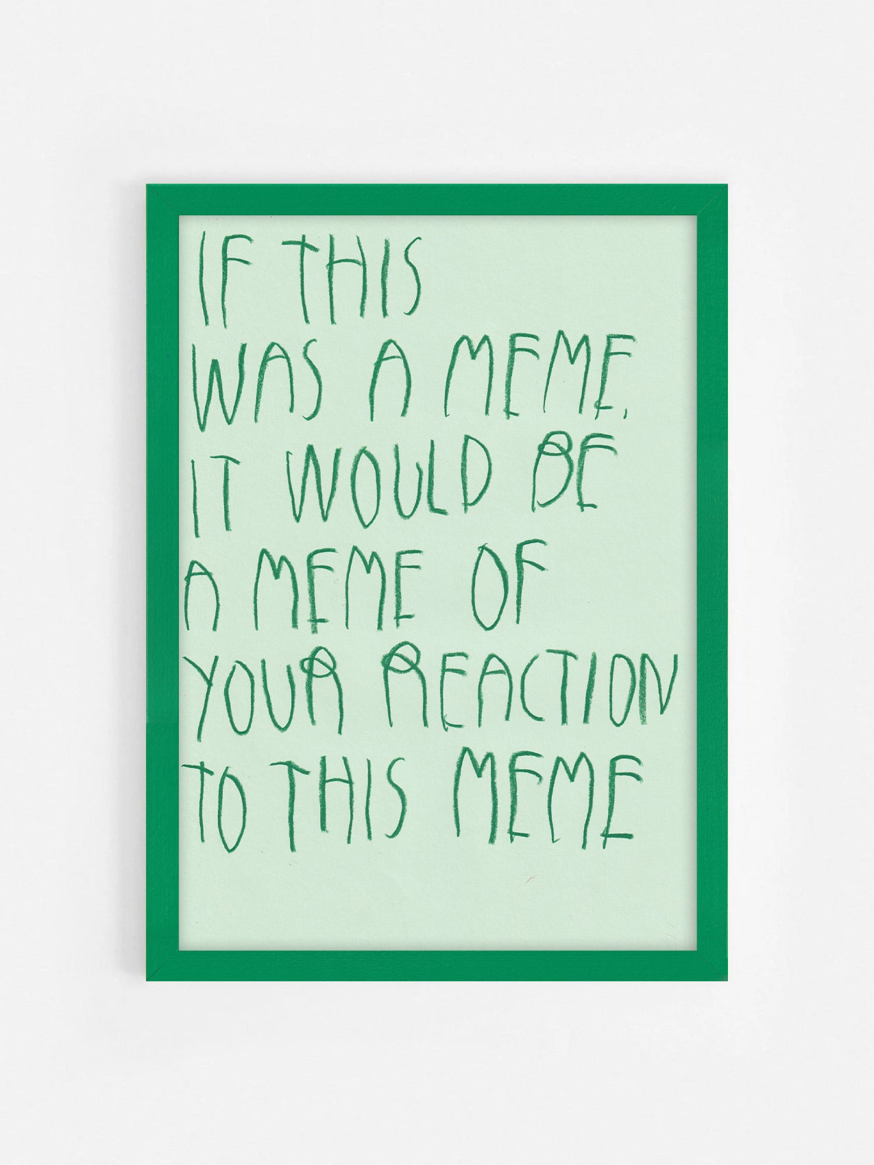 If This Was A Meme It Would Be A Meme Of Your