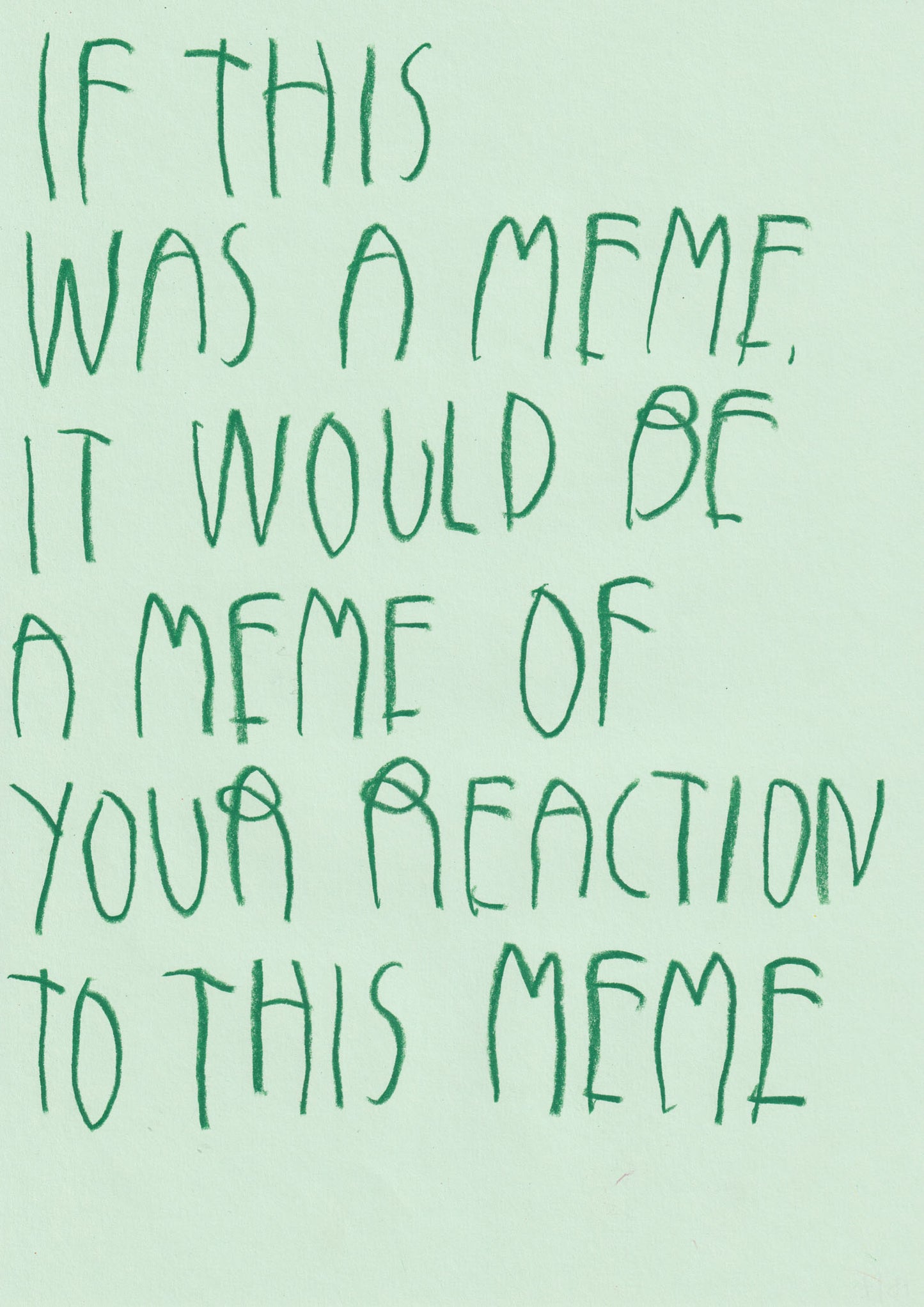 If This Was A Meme It Would Be A Meme Of Your