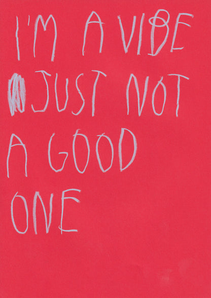 I’m A Vibe, Just Not A Good One