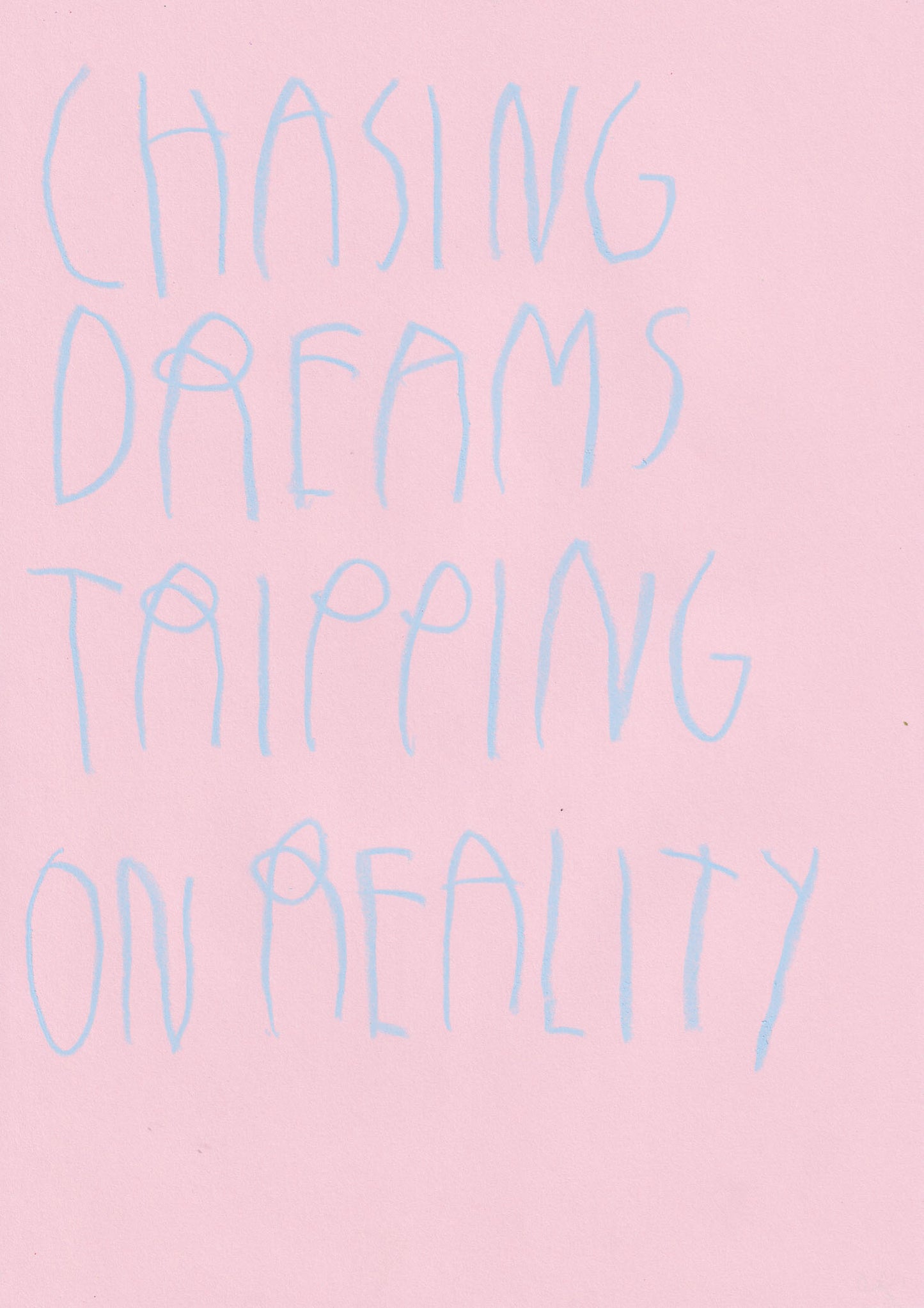 Chasing Dreams, Tripping On Reality