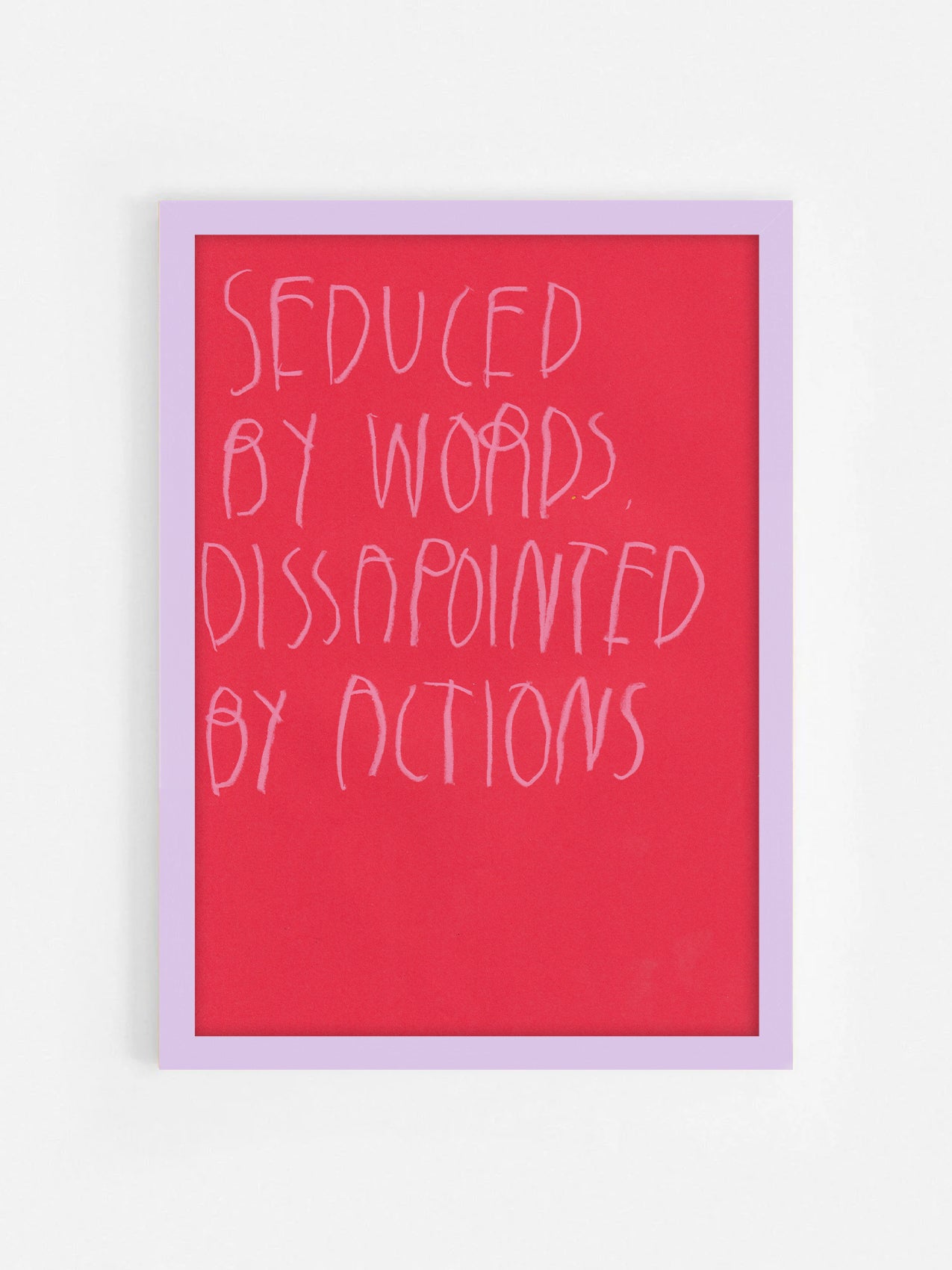 Seduced By Words, Disappointed By Actions