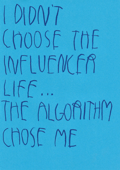I Didn’t Choose The Influencer Life; The