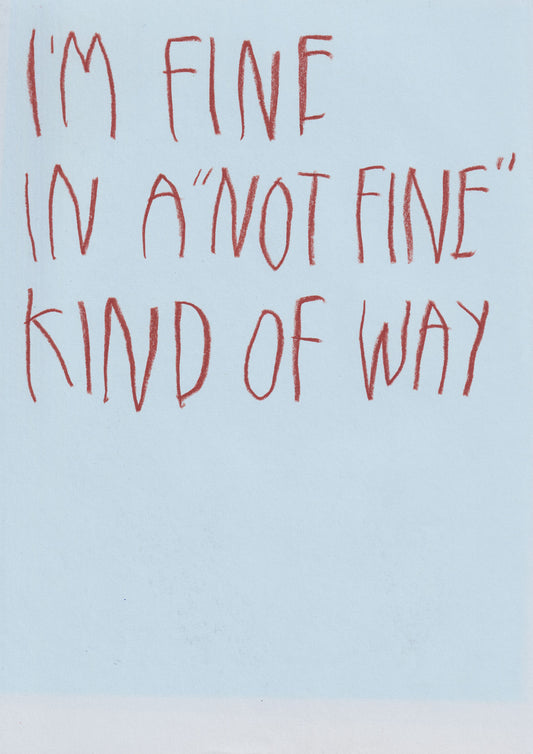 I’m Fine, In A ‘Not Fine’ Kind Of Way