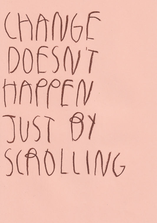 Change Doesn’t Happen Just By Scrolling